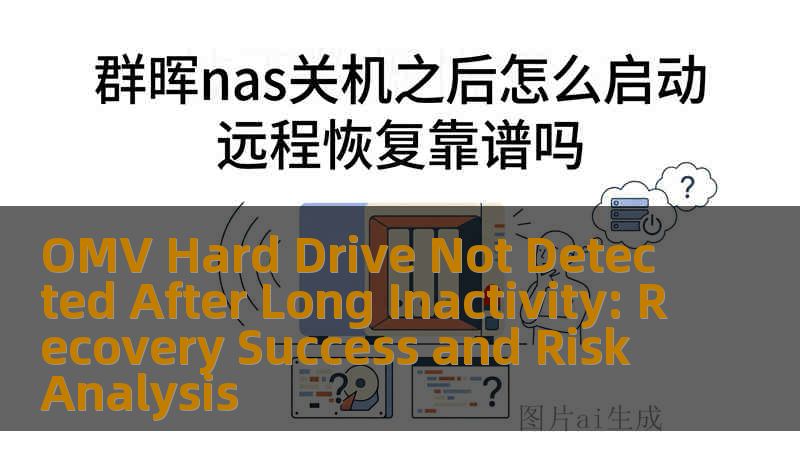 OMV Hard Drive Not Detected After Long Inactivity: Recovery Success and Risk Analysis