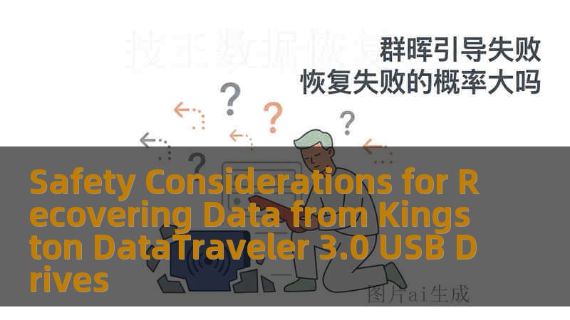 Safety Considerations for Recovering Data from Kingston DataTraveler 3.0 USB Drives