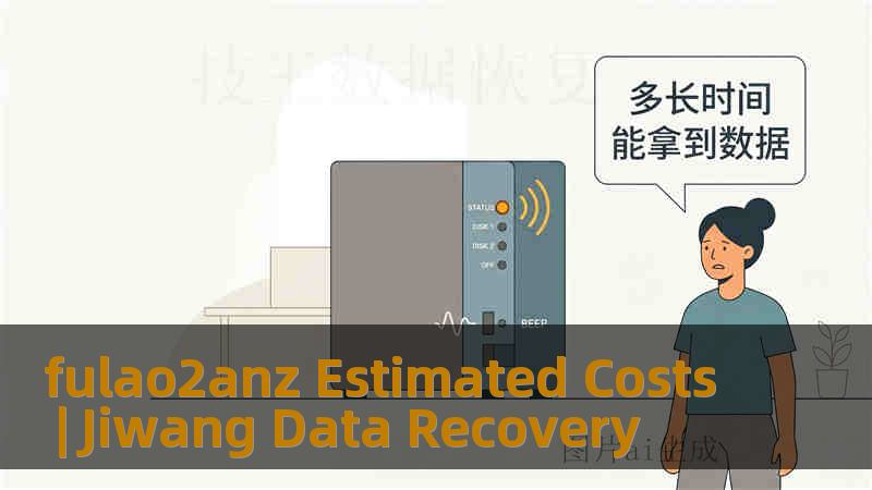 fulao2anz Estimated Costs | Jiwang Data Recovery