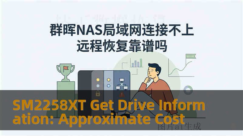SM2258XT Get Drive Information: Approximate Cost
