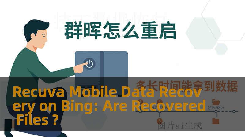 Recuva Mobile Data Recovery on Bing: Are Recovered Files ?