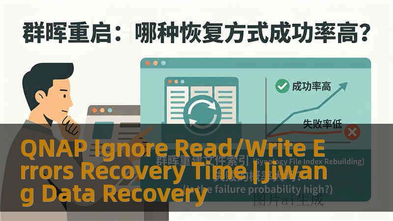 QNAP Ignore Read/Write Errors Recovery Time | Jiwang Data Recovery