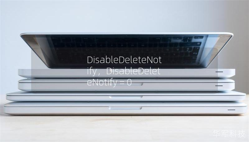 DisableDeleteNotify，DisableDeleteNotify = 0